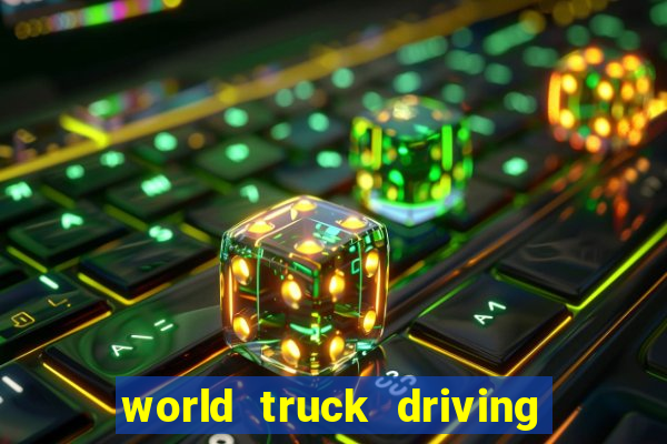 world truck driving simulator dinheiro infinito tudo desbloqueado